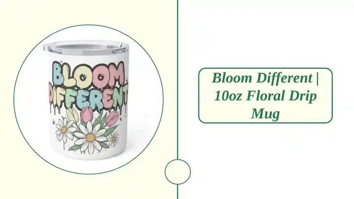 Bloom Different | 10oz Floral Drip Mug by@Outfy