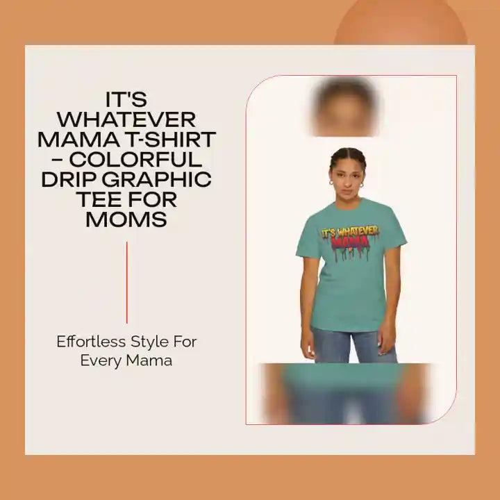 It's Whatever Mama T-Shirt &ndash; Colorful Drip Graphic Tee for Moms by@Outfy