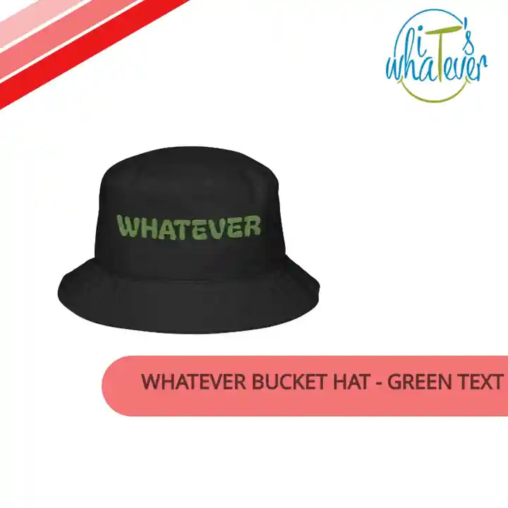 Whatever Bucket Hat - Green Text Embroidered Streetwear Sun Hat by@Outfy
