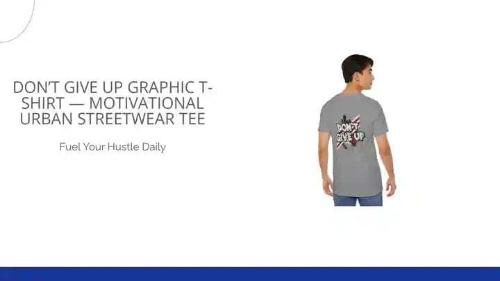 Don&rsquo;t Give Up Graphic T-Shirt &mdash; Motivational Urban Streetwear Tee by@Outfy