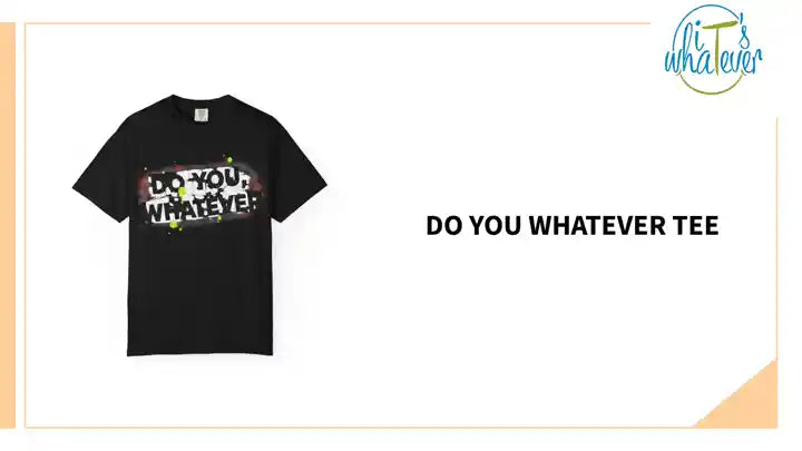 Do You Whatever Tee by@Outfy