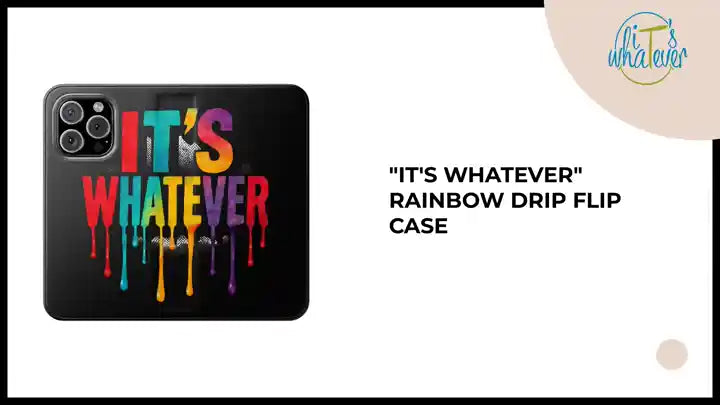 "It's Whatever" Rainbow Drip Flip Case by@Outfy