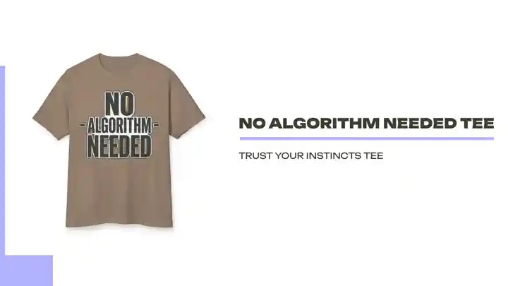 No Algorithm Needed Tee by@Outfy