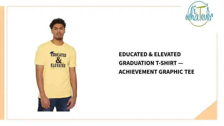 Educated &amp; Elevated Graduation T-Shirt &mdash; Achievement Graphic Tee by@Outfy