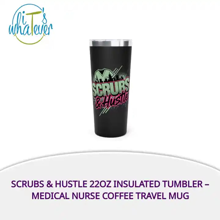 Scrubs &amp; Hustle 22oz Insulated Tumbler &ndash; Medical Nurse Coffee Travel Mug by@Outfy