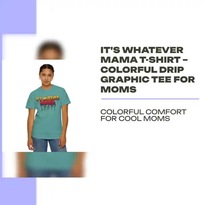 It's Whatever Mama T-Shirt &ndash; Colorful Drip Graphic Tee for Moms by@Outfy