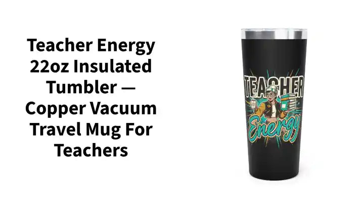 Teacher Energy 22oz Insulated Tumbler &mdash; Copper Vacuum Travel Mug for Teachers by@Outfy