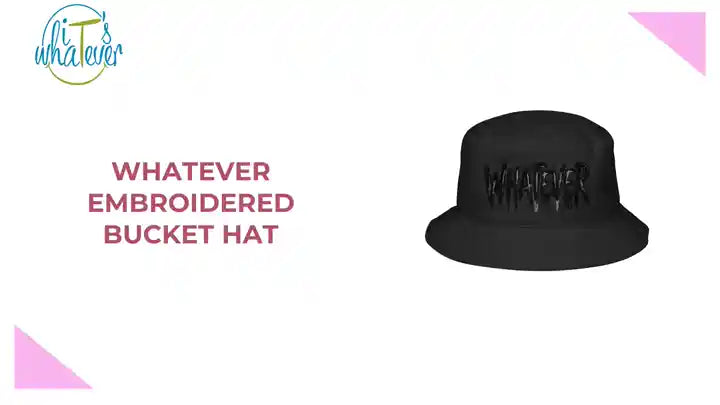 Whatever Embroidered Bucket Hat by@Outfy
