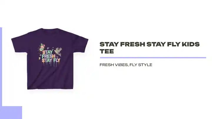 Stay Fresh Stay Fly Kids Tee by@Outfy