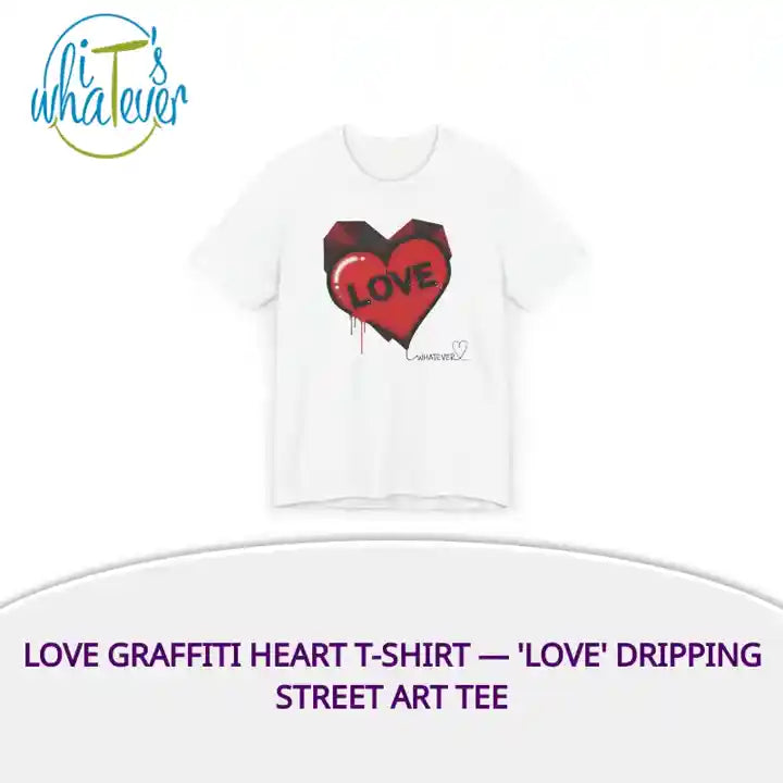 Love Graffiti Heart T-Shirt &mdash; 'LOVE' Dripping Street Art Tee by@Outfy