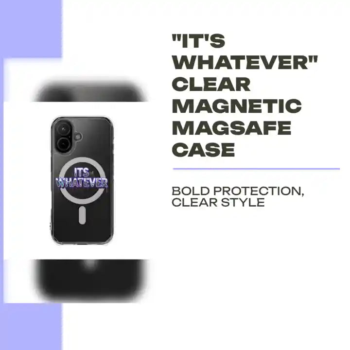 "It's Whatever" Clear Magnetic MagSafe Case by@Outfy