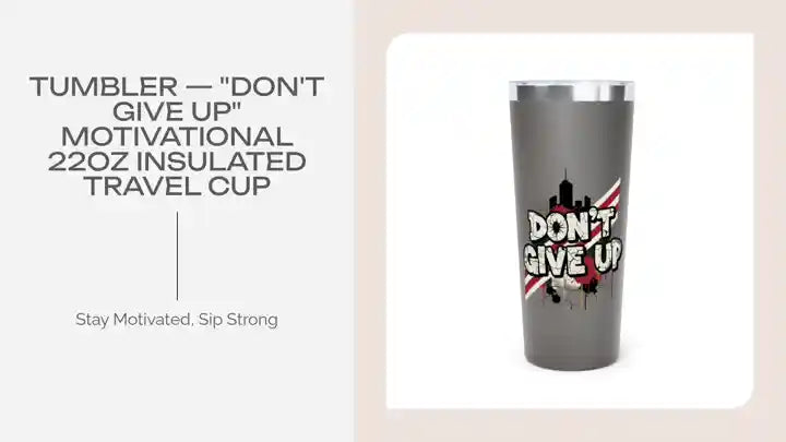 Tumbler &mdash; "Don't Give Up" Motivational 22oz Insulated Travel Cup by@Outfy